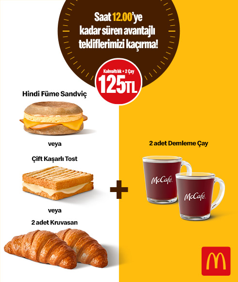 Saat 12.00’ye Kadar Seçili Kahvaltılıklar + 2 Çay 125 TL!